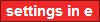 settings in e